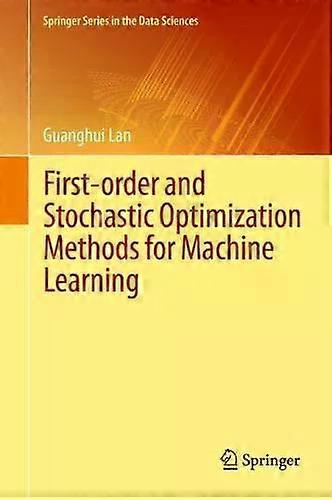 First-order And Stochastic Optimization Methods For Machine Learning - Guanghui Lan - Hardcover - English Book - Optimization