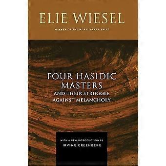 Four Hasidic Masters And Their Struggle Against Melancholy - Elie Wiesel - Hardcover - en Book