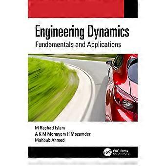 Engineering Dynamics Fundamentals and Applications
