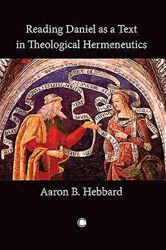 Reading Daniel as a Text in Theological Hermeneutics