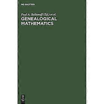 Matematyka genealogiczna: Materiały z konferencji MSSB poświęconej matematyce genealogicznej, która odbyła się w dniach 28 lutego – 3 marca 1974 r. na Uniwersytecie Teksańskim w zakresie zdrowia.