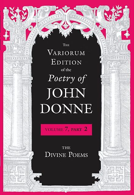 The Variorum Edition Of The Poetry Of John Donne by John Donne Hardback Book
