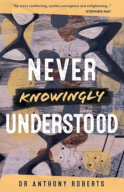 Never Knowingly Understood - Dr Anthony Roberts - Paperback - English Book - Memoirs