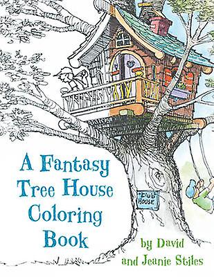 A Fantasy Tree House Coloring Book - David Stiles