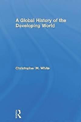 A Global History of the Developing World