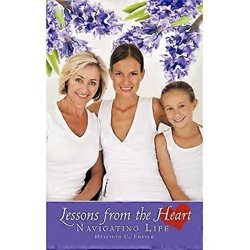 Lessons from the Heart: Navigating Life