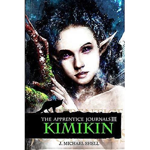 The Apprentice Journals Iii: Kimikin