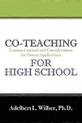 CoTeaching for High School Lessons Learned and Considerations for Future Applications