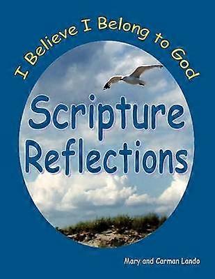 Scripture Reflections I Believe I Belong to God