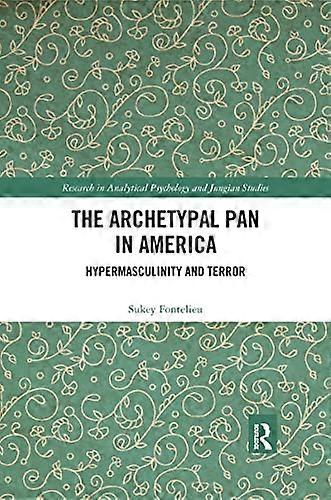 The Archetypal Pan in America: Hypermasculinity and Terror