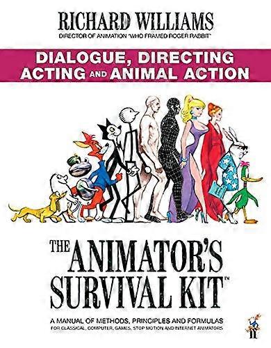 The Animators Survival Kit: Dialogue Directing Acting and Animal Action: (Richard Williams Animation Shorts)