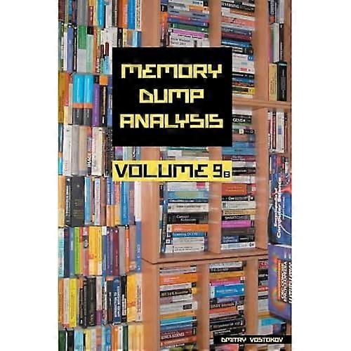 Memory Dump Analysis Anthology, Volume 9b