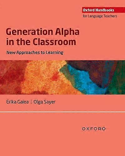 Generation Alpha In The Classroom by Olga Sayer Paperback