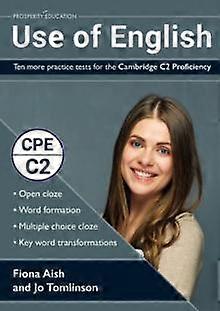 Use Of English Ten More Practice Tests For The Cambridge C2 Proficiency by Fiona Aish Paperback