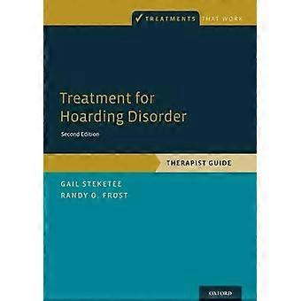 Treatment For Hoarding Disorder Therapist Guide - Gail Steketee
