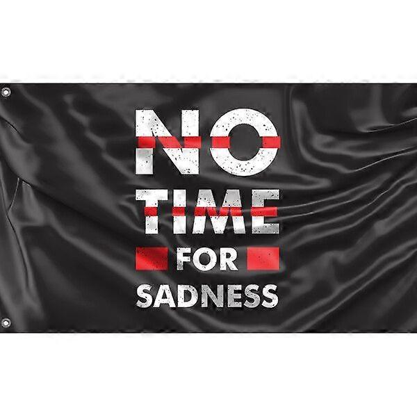 No Time For Sadness Flag Pattern 748