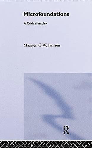 Microfoundations: A Critical Inquiry