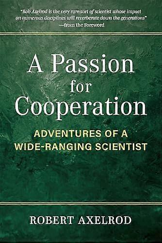 A Passion for Cooperation: Adventures of a Wide Ranging Scientist