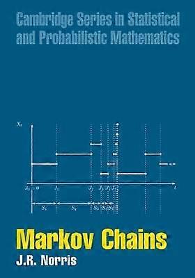 Markov Chains 2 Cambridge Series in Statistical and Probabilistic Mathematics Series Number 2