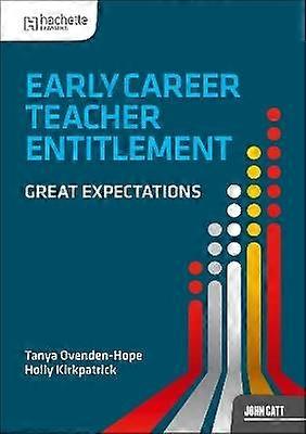 Early Career Teacher Entitlement: Great Expectations