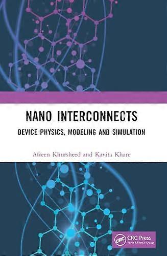 Nano Interconnects: Device Physics, Modeling and Simulation