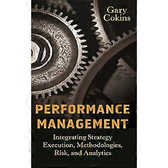 Gestión del desempeño: Integración de la ejecución de la estrategia, metodologías, riesgo y análisis (Wiley y SAS Business Series)