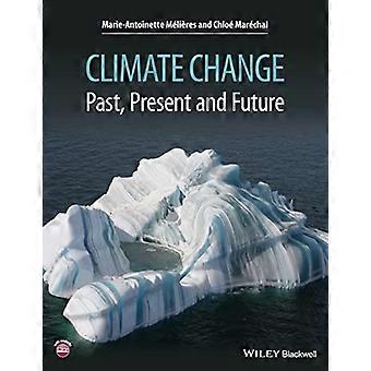 Klimawandel: Vergangenheit, Gegenwart und Zukunft