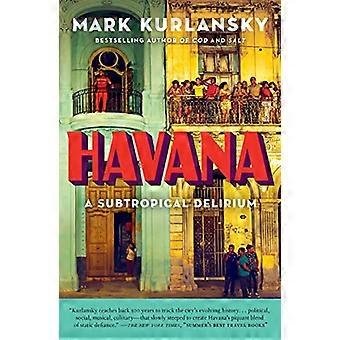 Havanna: Eine subtropische Delirium
