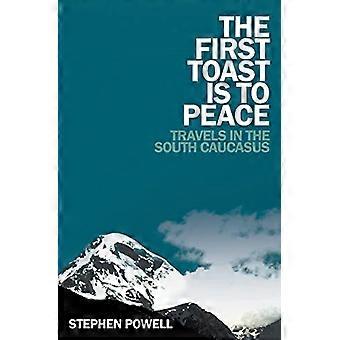 Le premier toast est à - Paix : Voyages dans le - Caucase du Sud