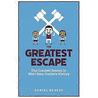 Den største flugt: Den skøreste sæson i West Ham United's historie