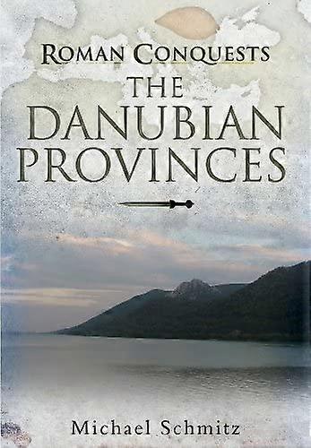 Roman Conquests: The Danube Frontier