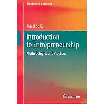 Introduction To Entrepreneurship Methodologies And Practices - Xiaozhou Xu