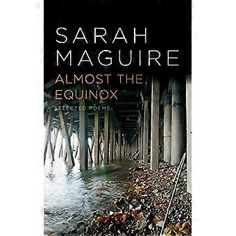 Almost the Equinox Selected Poems