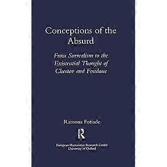 Conceptions of the Absurd From Surrealism to Chestovs and Fondanes Existential Thought