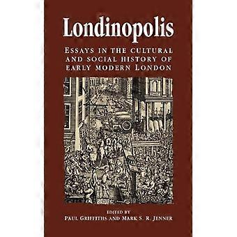 Londinopolis: Ensaios sobre a História Cultural e Social da Londres do Início da Era Moderna - Manchester University Press - Brochura - Livro em Inglês - História