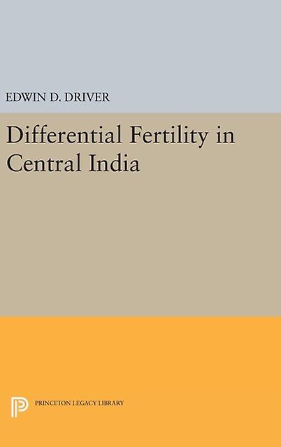 Differential Fertility In Central India by Edwin D. Driver Paperback Book