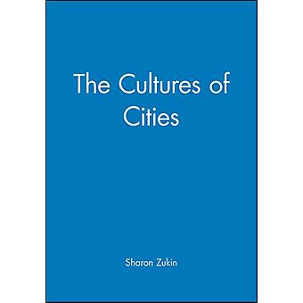 The Cultures Of Cities - Sharon Zukin