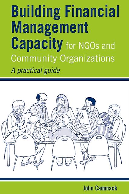 Building Financial Management Capacity For Ngos And Community Organizations by John Cammack Paperback Book