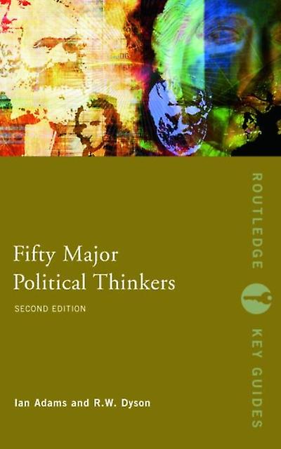Fifty Major Political Thinkers by Dyson & R.W. Formerly of University of Durham & UK Paperback