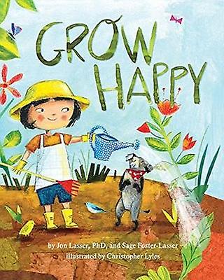 Grow Happy by Sage FosterLasser Hardback Book