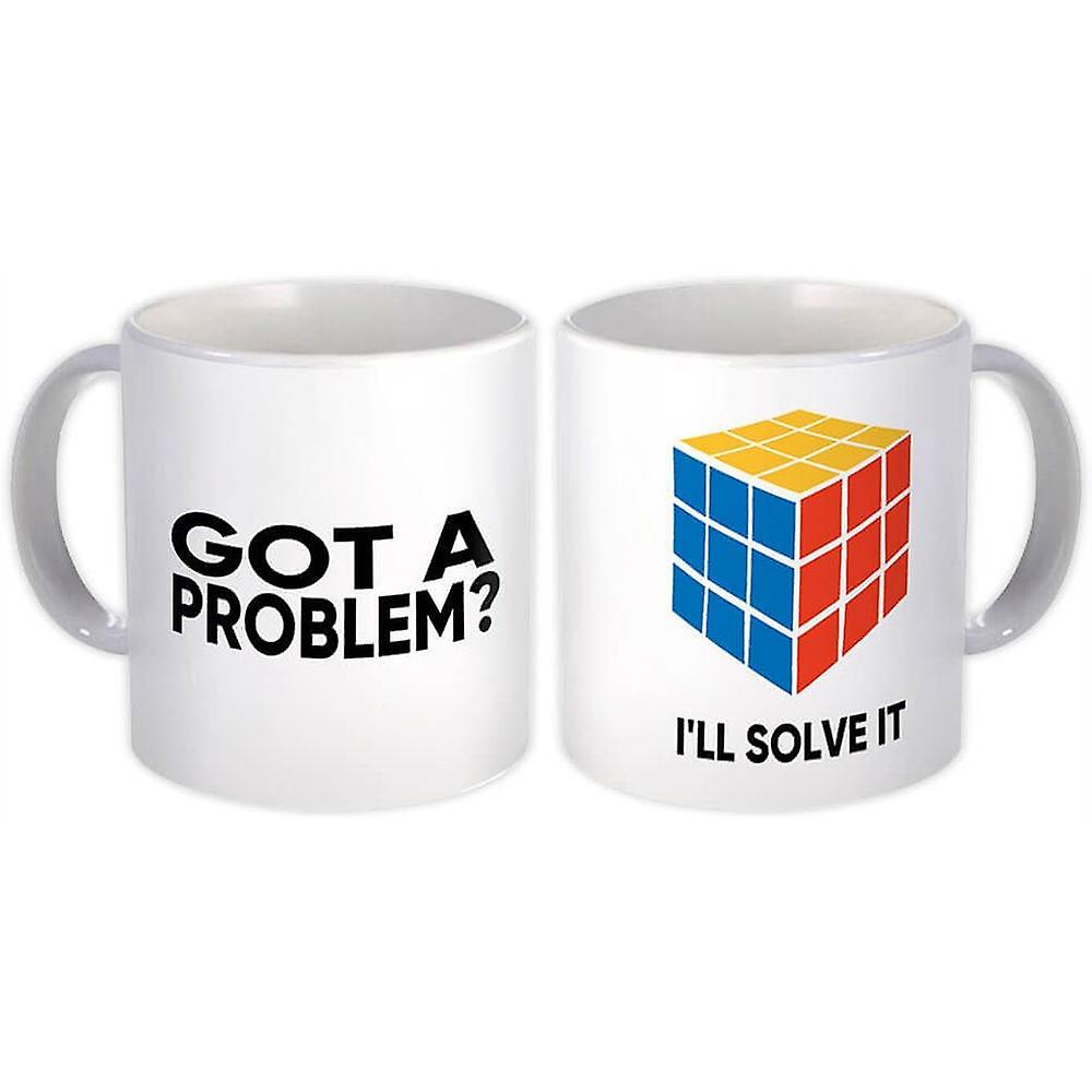 Gift Mug: Got a Problem? Funny
