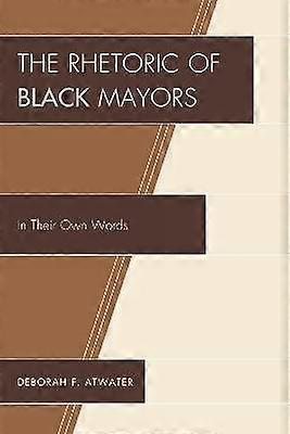 The Rhetoric of Black Mayors