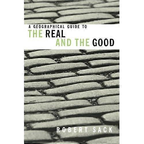 A Geographical Guide To The Real and the Good