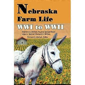 Nebraska Farm Life WWI to WWII