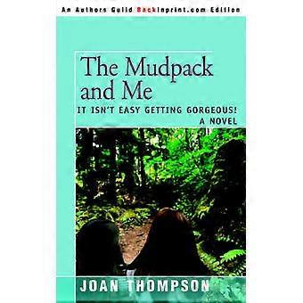 The Mudpack and Me It Isn't Easy Getting Gorgeous