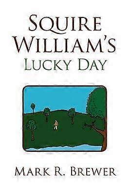 Squire William's Lucky Day