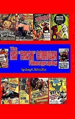 The Ray "Crash" Corrigan Filmography
