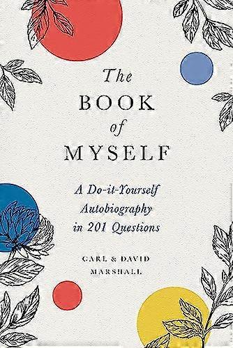 The Book of Myself (New edition): A Do It Yourself Autobiography in 201 Questions