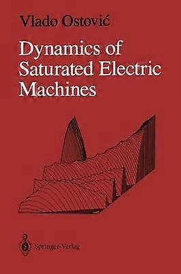 Dynamics of Saturated Electric Machines
