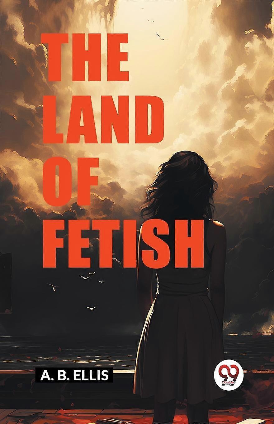 The Land Of Fetish Edition2024 by A B Ellis Paperback